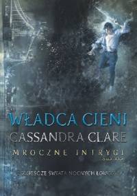 Władca cieni - Cassandra Clare