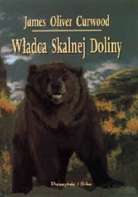 Władca Skalnej Doliny - James Oliver Curwood