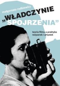 Władczynie spojrzenia - Małgorzata Radkiewicz