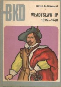 Władysław IV 1595-1648 - Leszek Podhorodecki