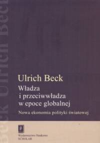 Władza i przeciwwładza w epoce globalnej - Ulrich Beck