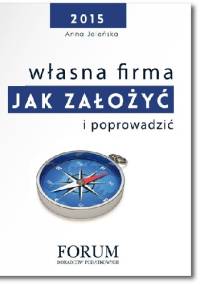 Własna firma - jak założyć i poprowadzić 2015