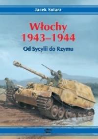 Włochy 1943-1944. Od Sycylii do Rzymu - Jacek Solarz