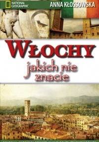 Włochy jakich nie znacie - Anna Kłossowska