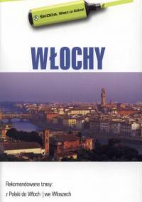 Włochy. Przewodnik dla zmotoryzowanych - praca zbiorowa