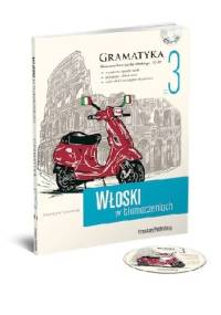 Włoski w tłumaczeniach. Gramatyka 3 - Foremniak Katarzyna