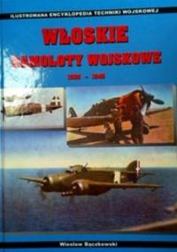 Włoskie samoloty wojskowe 1936-1945 - Wiesław Bączkowski