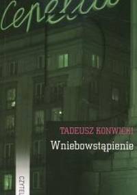 Wniebowstąpienie - Tadeusz Konwicki