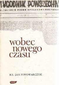 Wobec nowego czasu - Jan Piwowarczyk