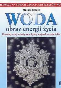 Woda. Obraz energii życia - Masaru Emoto