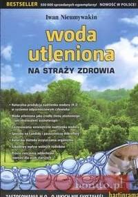 Woda utleniona na straży zdrowia - Nieumywakin Ivan