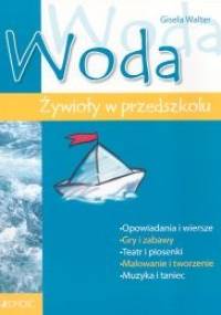 Woda. Żywioły w przedszkolu - Gisela Walter