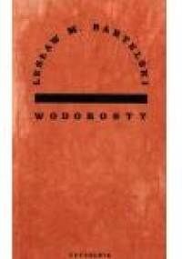 Wodorosty - Lesław M. Bartelski