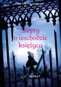 Wodospady Cienia (Tom 4). Szepty o wschodzie księżyca - C.C. Hunter