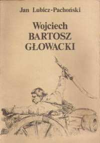 Wojciech Bartosz Głowacki - Jan Lubicz-Pachoński