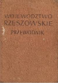 Województwo Rzeszowskie. Przewodnik - Stanisław Kłos