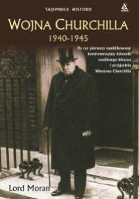 Wojna Churchilla 1940 - 1945 - Lord Moran