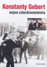 Wojna czterdziestoletnia - Konstanty Gebert