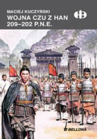 Wojna Czu z Han 209-202 p.n.e. - Maciej Kuczyński