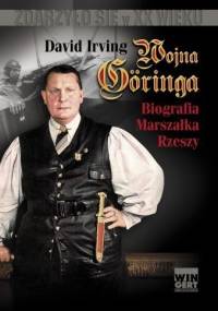 Wojna Göringa. Biografia Marszałka Rzeszy - David Irving