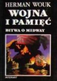 Wojna i pamięć t.1 Bitwa o Midway - Herman Wouk