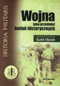 Wojna jako przedmiot badań historycznych - Karol Olejnik