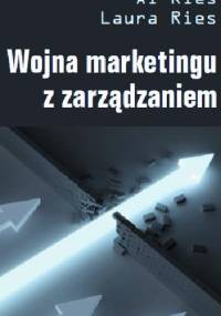 Wojna marketingu z zarządzaniem - Al Ries, Laura Ries