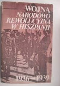 Wojna narodoworewolucyjna w Hiszpanii. 1936-1939