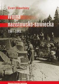 Wojna nazistowsko-sowiecka 1941-1945 - Evan Mawdsley
