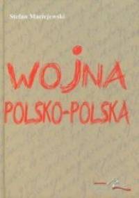 Wojna polsko-polska Dziennik 1980-1983 - Stefan Maciejewski
