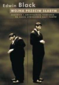 Wojna przeciw słabym - Edwin Black
