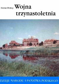 Wojna trzynastoletnia - Marian Biskup