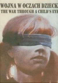 Wojna w oczach dziecka - praca zbiorowa