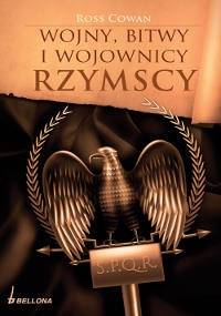 Wojny, bitwy i wojownicy rzymscy - Ross Cowan