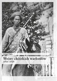 Wojny chińskich warlordów 1916-1928 - Jakub Polit