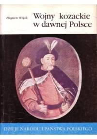 Wojny kozackie w dawnej Polsce - Zbigniew Wójcik