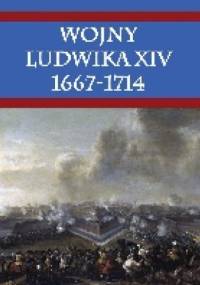 Wojny Ludwika XIV 1667-1714 - John A. Lynn