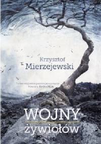 Wojny żywiołów - Krzysztof Mierzejewski