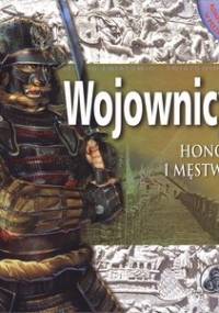 Wojownicy. Honor i męstwo - praca zbiorowa