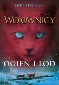 Wojownicy. Ogień i lód - Erin Hunter
