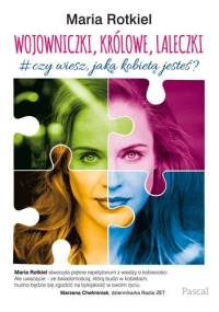 Wojowniczki, królowe, laleczki - Maria Rotkiel