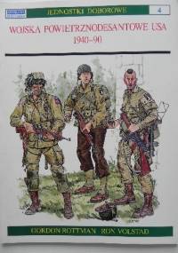 Wojska powietrznodesantowe USA 1940-90 - Gordon Rottman, Ron Volstad