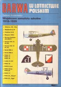 Wojskowe samoloty szkolne 1918-1939 - Tadeusz Królikiewicz