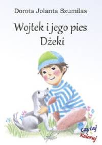 Wojtek i jego pies Dżeki - Dorota Jolanta Szumilas