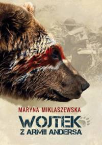 Wojtek w Armii Andersa - Maryna Miklaszewska