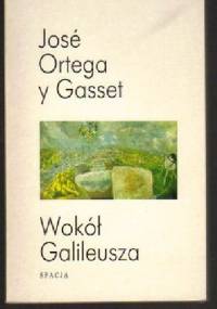 Wokół Galileusza - José Ortega y Gasset
