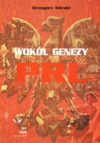 Wokół genezy PRL - Grzegorz Górski
