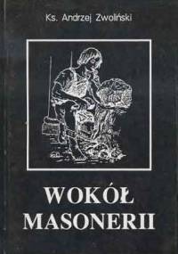 Wokół Masonerii - Andrzej Zwoliński