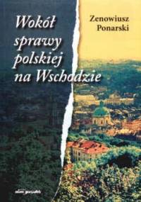 Wokół sprawy polskiej na Wschodzie - Zenowiusz Ponarski