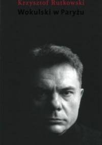 Wokulski w Paryżu - Krzysztof Rutkowski